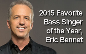 2014 Favorite Bass Singer of the Year, Eric Bennett!